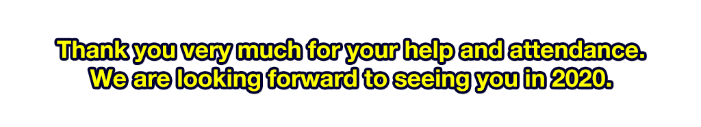 Thank you very much for your help and attendance. We are looking forward to seeing you in 2020.